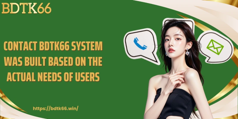 contact-bdtk66-system-was-built-based-on-the-actual-needs-of-users