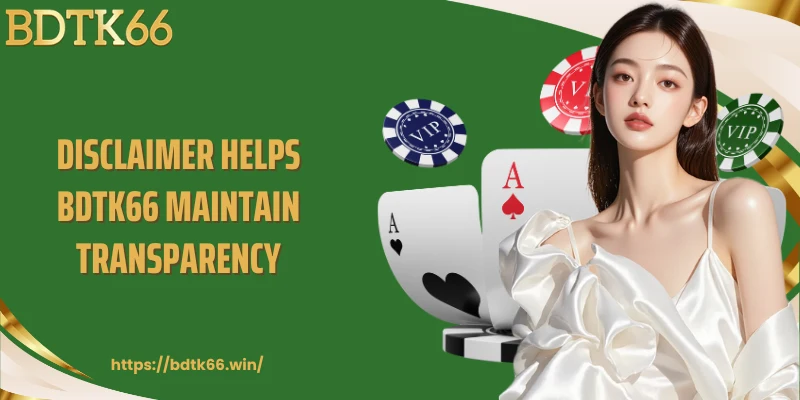 disclaimer-helps-bdtk66-maintain-transparency