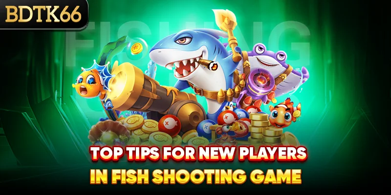 Top-tips-for-new-players-in-Fish-Shooting-Game