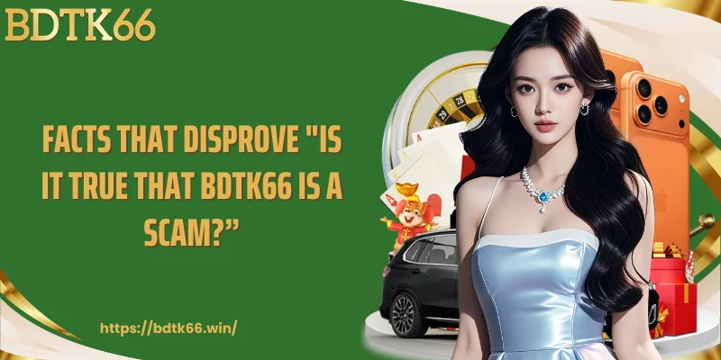 facts-that-disprove-is-it-true-that-bdtk66-is-a-scam