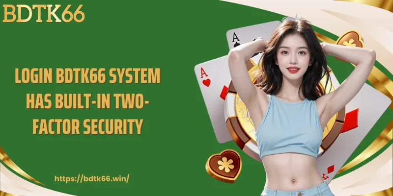 login-bdtk66-system-has-built-in-two-factor-security