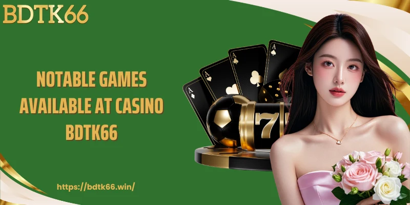 notable-games-available-at-casino-bdtk66