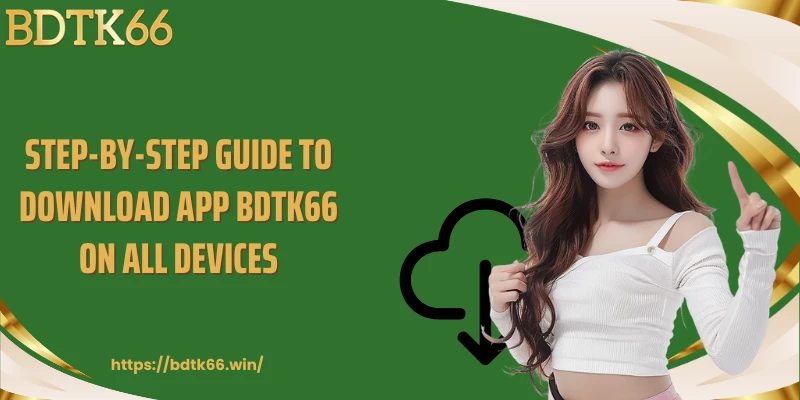 step-by-step-guide-to-download-app-bdtk66-on-all-devices
