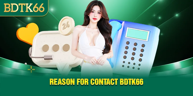 Reason for contact bdtk66